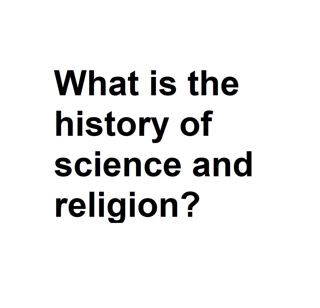 What is the history of science and religion?